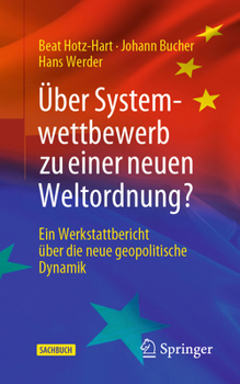 Paperback Über Systemwettbewerb Zu Einer Neuen Weltordnung?: Ein Werkstattbericht Über Die Neue Geopolitische Dynamik [German] Book