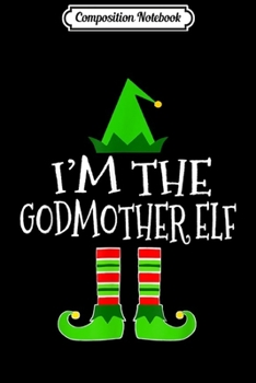 Composition Notebook: Godmother Elf Family Matching Group Christmas Gift Women  Journal/Notebook Blank Lined Ruled 6x9 100 Pages