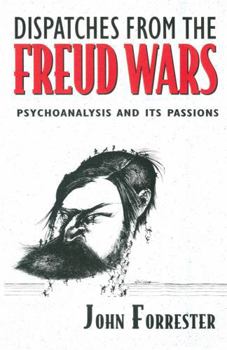 Paperback Dispatches from the Freud Wars: Psychoanalysis and Its Passions Book