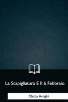 Paperback La Scapigliatura E Il 6 Febbraio [Italian] Book