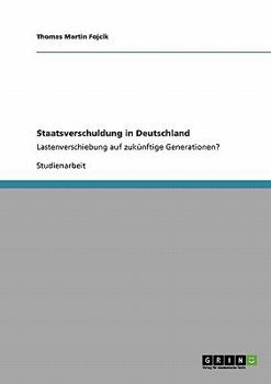 Paperback Staatsverschuldung in Deutschland: Lastenverschiebung auf zukünftige Generationen? [German] Book