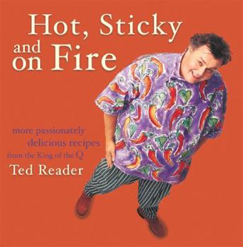 Paperback Hot Sticky and on Fire: More Passionate Delicious Recipes from the King of the Q Book