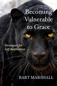 Paperback Becoming Vulnerable to Grace: Strategies for Self-Realization Book