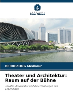 Theater und Architektur: Raum auf der Bühne (German Edition)