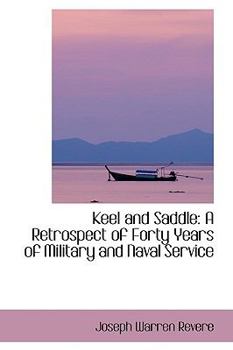 Paperback Keel and Saddle: A Retrospect of Forty Years of Military and Naval Service Book