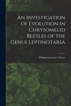 Paperback An Investigation of Evolution in Chrysomelid Beetles of the Genus Leptinotarsa Book