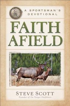 Paperback Faith Afield: A Sportsman's Devotional Book