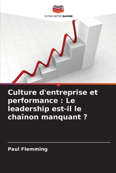 Paperback Culture d'entreprise et performance: Le leadership est-il le chaînon manquant ? [French] Book