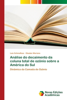 Paperback Análise do decaimento da coluna total de ozônio sobre a América do Sul [Portuguese] Book