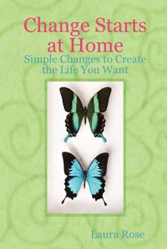 Paperback Change Starts at Home: Simple Changes to Create the Life You Want Book