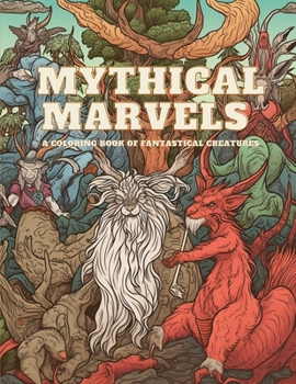 Paperback Mythical Marvels: A Coloring Book of Fantastical Creatures Book