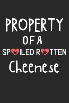 Property Of A Spoiled Rotten Cheenese: Lined Journal, 120 Pages, 6 x 9, Cheenese Dog Gift Idea, Black Matte Finish (Property Of A Spoiled Rotten Cheenese Journal)