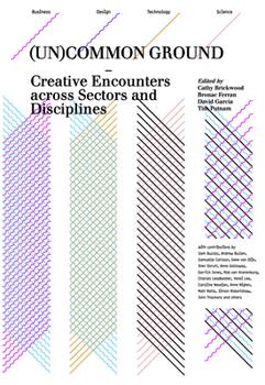Paperback (Un)Common Ground: Creative Encounters Across Sectors and Disciplines Book