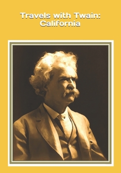 Paperback Travels with Twain: California: An extra-large print senior reader book of edited excerpts from "Roughing It" by Mark Twain plus coloring [Large Print] Book