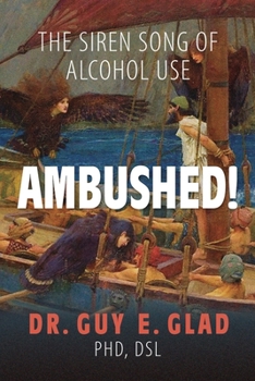 Paperback Ambushed! The Siren Song of Alcohol Use Book