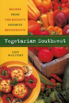 Paperback Vegetarian Southwest: Recipes from the Region's Favorite Restaurants Book