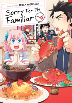 Sorry for My Familiar, Vol. 4 - Book #4 of the Sorry for My Familiar