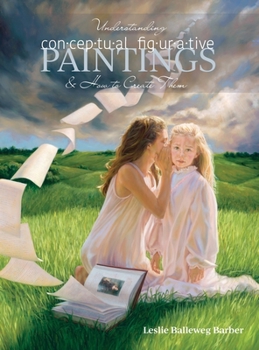 Hardcover Understanding Conceptual Figurative Paintings: And How To Create Them Book