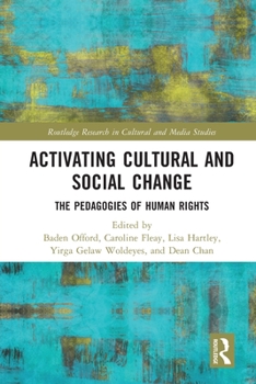 Paperback Activating Cultural and Social Change: The Pedagogies of Human Rights Book