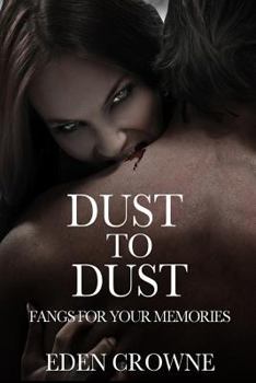 Paperback Dust To Dust 1: Fangs For Your Memories Book