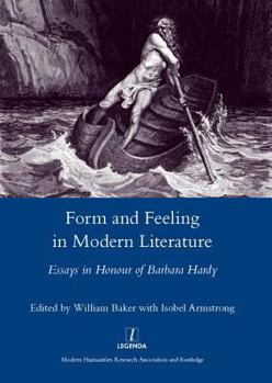 Hardcover Form and Feeling in Modern Literature: Essays in Honour of Barbara Hardy Book