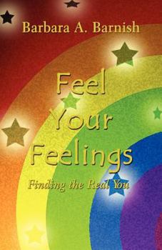 Paperback Feel Your Feelings: Finding the Real You Book