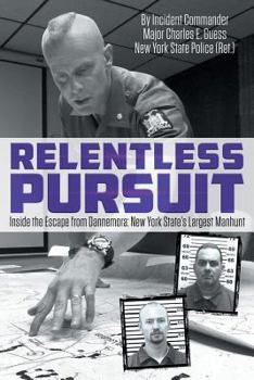 Paperback Relentless Pursuit: Inside the Escape from Dannemora New York State's Largest Manhunt Book