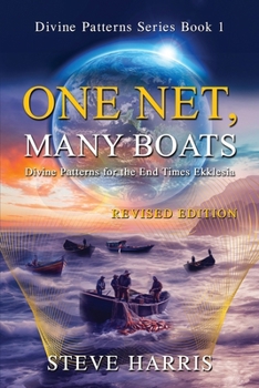 Paperback One Net, Many Boats - Revised Edition: Divine Patterns for the End Times Ekklesia Book