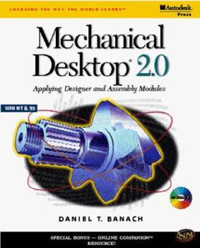 Paperback Mechanical Desktop 2.0: Applying Designer and Assembly Modules Book