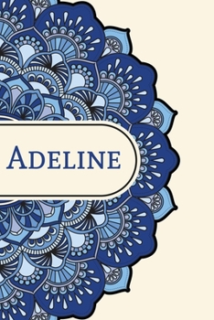 Mandala Notebook with Personalized Monogram Adeline: A personalized monogram notebook just for you!