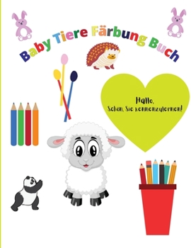 Paperback Baby Tiere F?rbung Buch: Ein sch?nes Malbuch mit vielen niedlichen Tieren zum Entspannen [German] Book