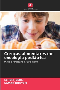 Crenças alimentares em oncologia pediátrica (Portuguese Edition)