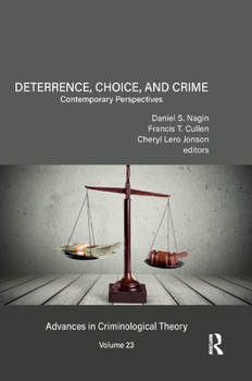 Paperback Deterrence, Choice, and Crime, Volume 23: Contemporary Perspectives Book