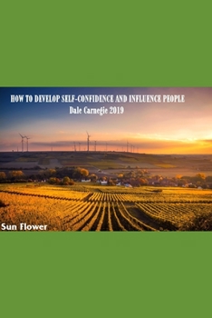 Paperback HOW TO DEVELOP SELF-CONFIDENCE AND INFLUENCE PEOPLE-Dale Carnegie 2019 Book