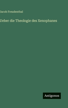 Hardcover Ueber die Theologie des Xenophanes [German] Book