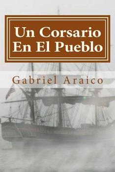 Paperback Un Corsario En El Pueblo [Spanish] Book