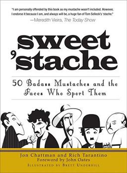 Paperback Sweet 'Stache: 50 Badass Mustaches and the Faces Who Sport Them Book