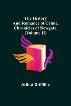 The History and Romance of Crime, Chronicles of Newgate,