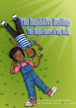 Paperback The Inquisitive Destiny: The importance of my body Book