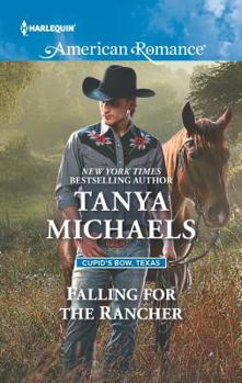 Falling for the Rancher - Book #2 of the Cupid's Bow, Texas