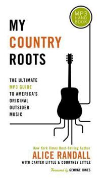 Paperback My Country Roots: The Ultimate MP3 Guide to America's Original Outsider Music Book