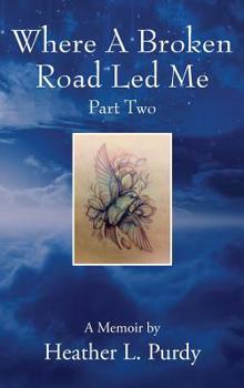 Hardcover Where A Broken Road Led Me, Part Two Book