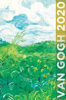 Van Gogh 2020: Art Planner and Datebook Monthly Weekly Scheduler and Organizer | Vertical Days Dated Layout with Monday Start | Aesthetic Elegant Agenda and Daily Appointment Book (Painting Series)