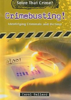 Library Binding Crimebusting!: Identifying Criminals and Victims Book