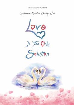 Paperback Love Is The Only Solution Book