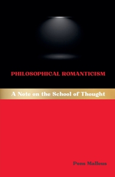 Philosophical Romanticism: A Note on the School of Thought (Western Philosophical Schools)