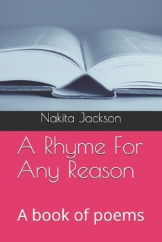 A Rhyme For Any Reason: A book of poems