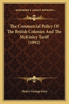 Paperback The Commercial Policy Of The British Colonies And The McKinley Tariff (1892) Book