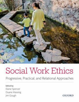 Paperback Social Work Ethics Progressive, Practical, and Relational Approaches Book