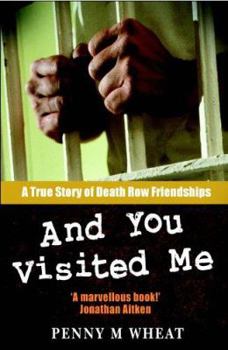 Paperback And You Visited Me: A True Story of Death Row Friendships Book